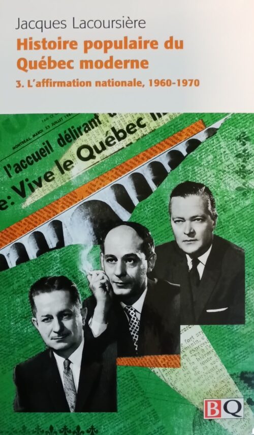 Histoire populaire du Québec moderne Tome 3 : L’affirmation nationale 1960-1970 Jacques Lacoursière