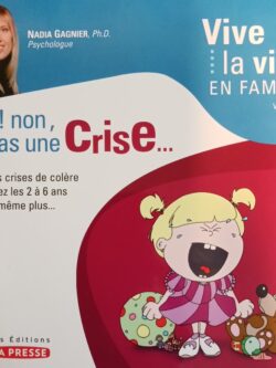 Ah ! non, pas une crise : Les crises de colère chez les 2 à 6 ans et même plus... Nadia Gagnier