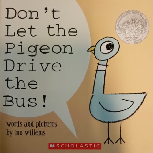 Don't Let the Pigeon Drive the Bus ! Mo Willems