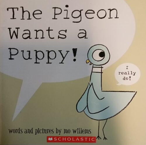 The Pigeon wants a puppy ! Mo Willems