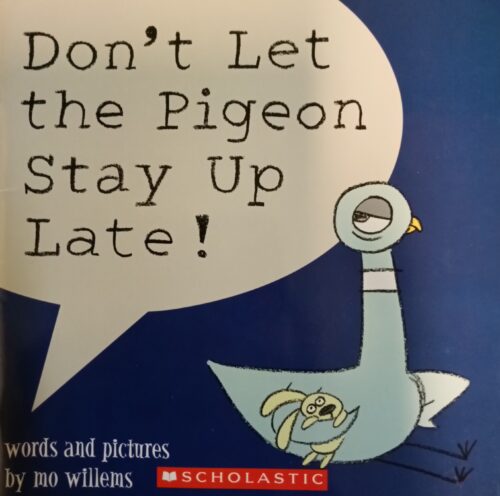 Don't Let the Pigeon Stay Up Late ! Mo Willems