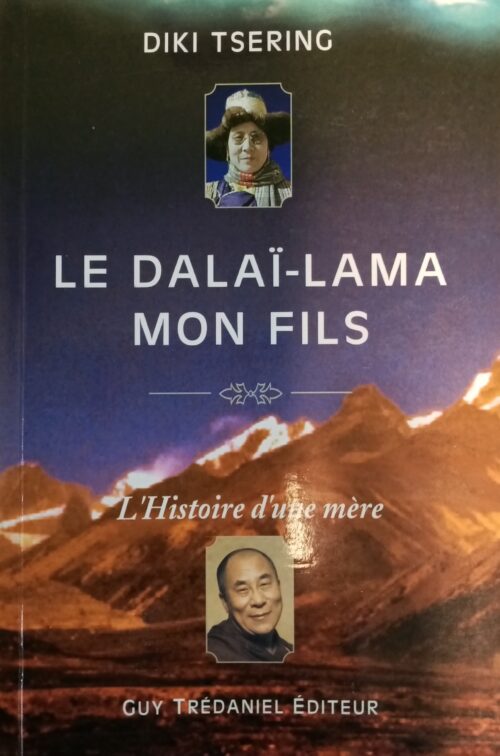 Le Dalaï-Lama, mon fils : L’histoire d’une mère Diki Tsering