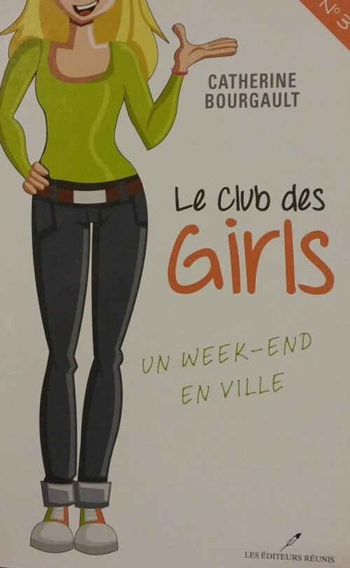 Le club des Gilrs Tome 3 : Un week-end en ville Catherine Bourgault