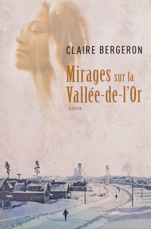 Mirages sur la Vallée-de-l'Or Claire Bergeron