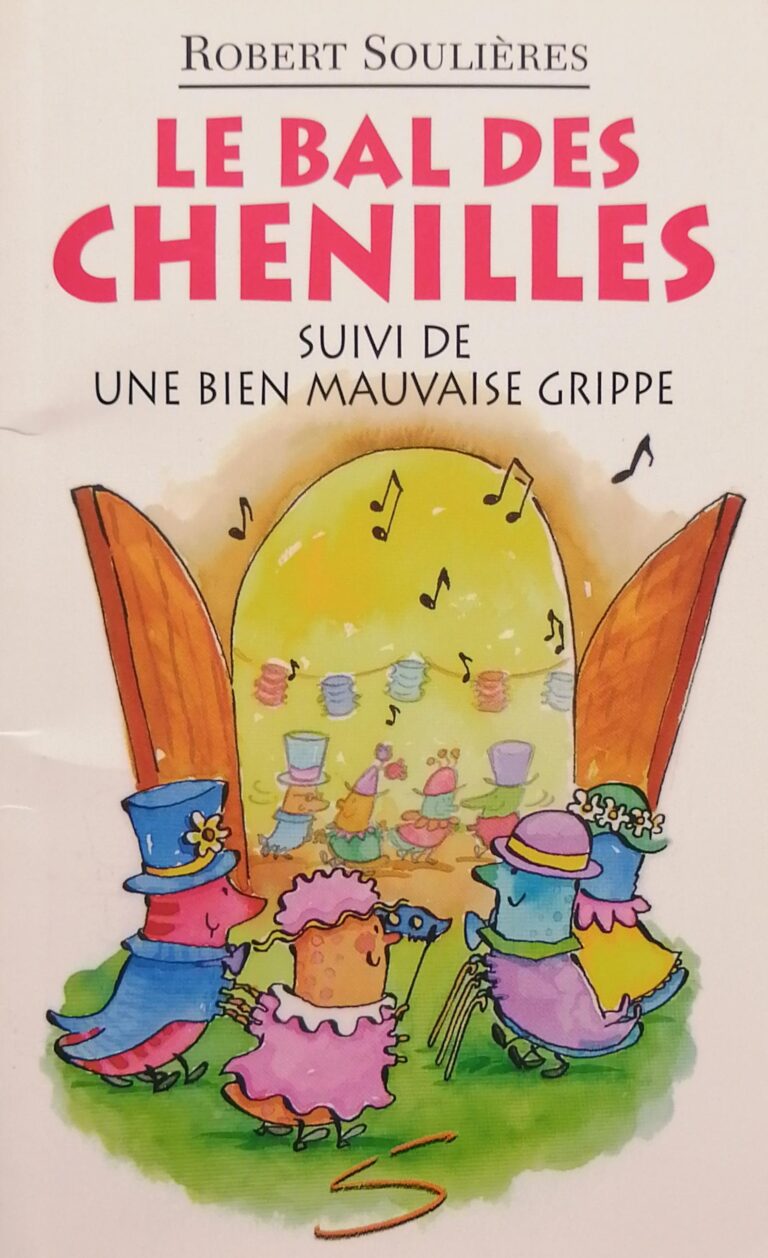 Le bal des chenilles/Une bien mauvaise grippe Robert Soulières, Marie-Claude Favreau