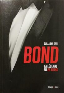 Bond : La légende en 25 films Guillaume Evin