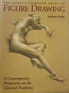 The artist’s complete guide to figure drawing Anthony Ryder
