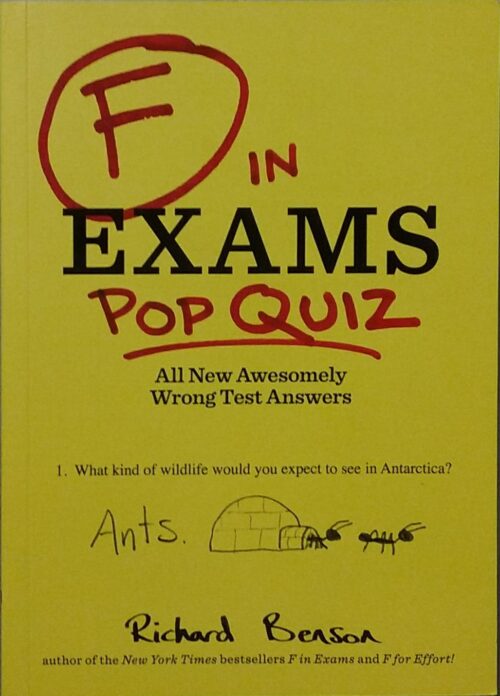 F in exams pop quiz : All New Awesomely Wrong Test Answers Richard Benson