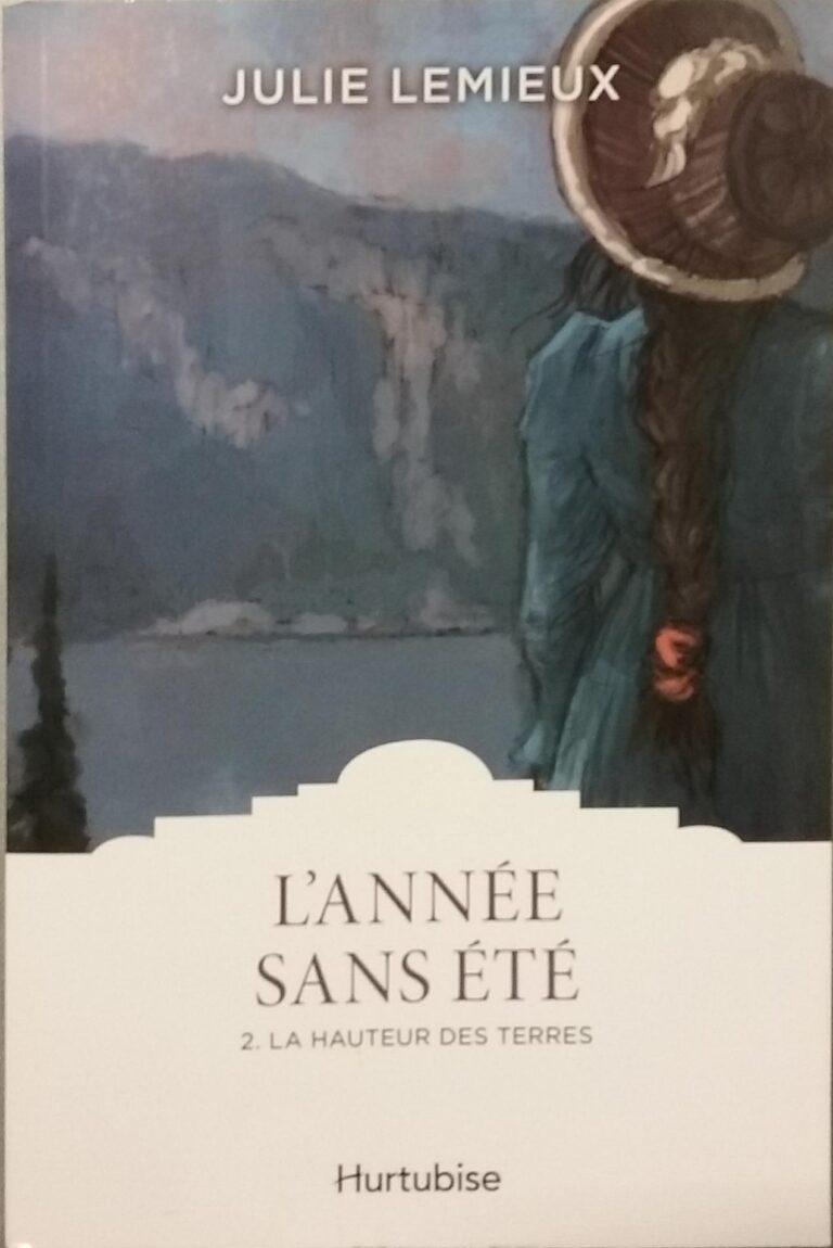 L'année sans été Tome 2 : La hauteur des terres Julie Lemieux