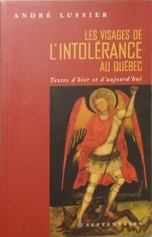 Les visages de l'intolérance au Québec André Lussier