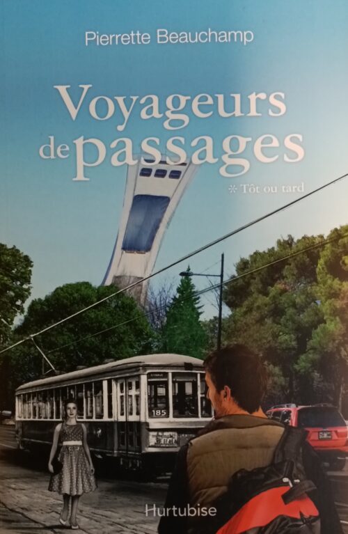 Voyageurs de passages Tome 1 : Tôt ou tard Pierrette Beauchamp