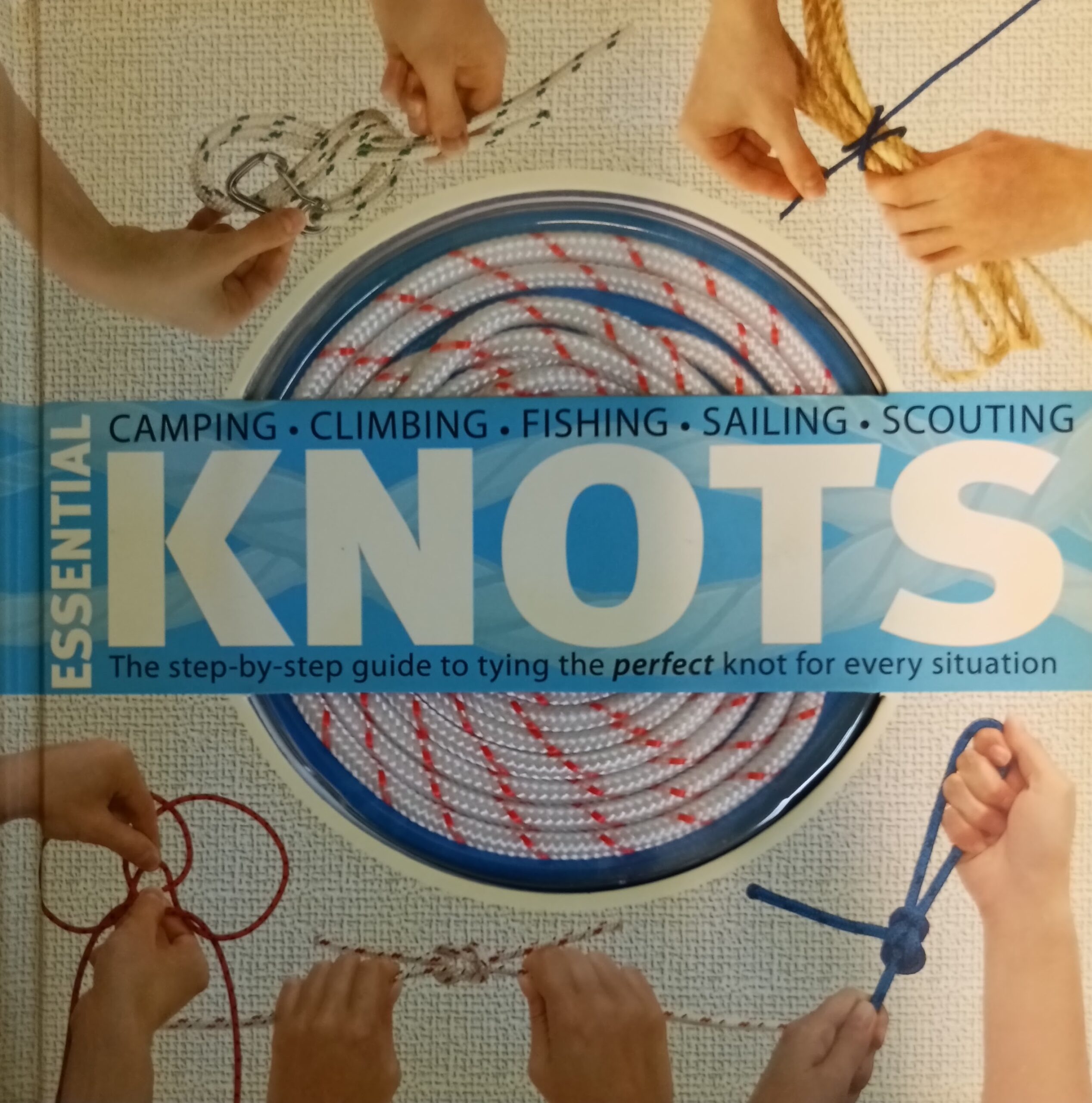 Essential Knots : Camping, Climbing, Fishing, Sailing, Scouting Neville Olliffe, Madeleine Rowles-Olliffe
