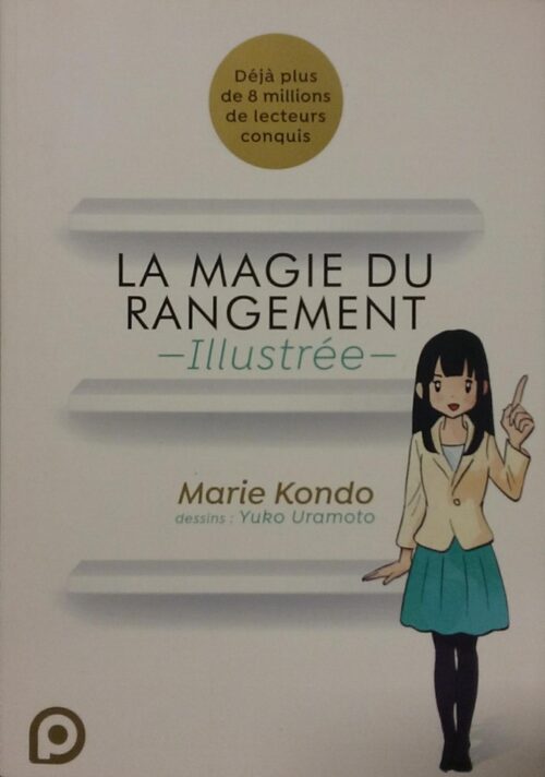 La magie du rangement illustrée Marie Kondo Yuko Uramoto