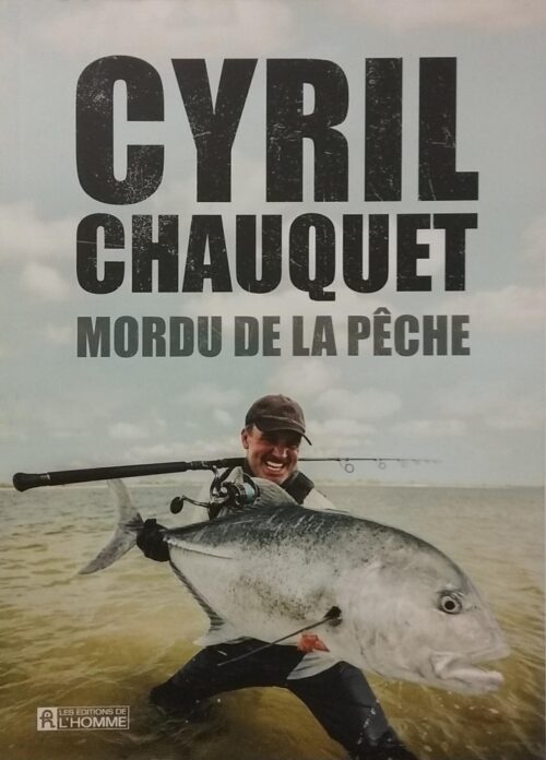 Mordu de la pêche Cyril Chauquet