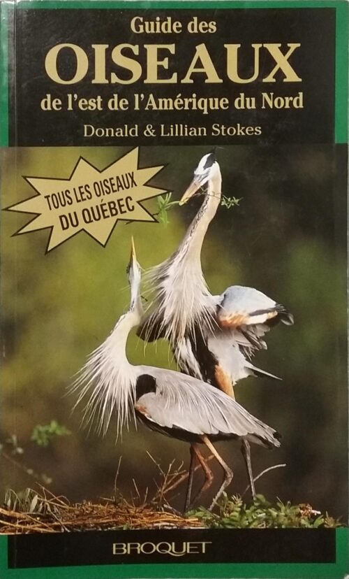 Guide d'identification des oiseaux de l'Est de l'Amérique du Nord Donald Stokes Lillian Stokes