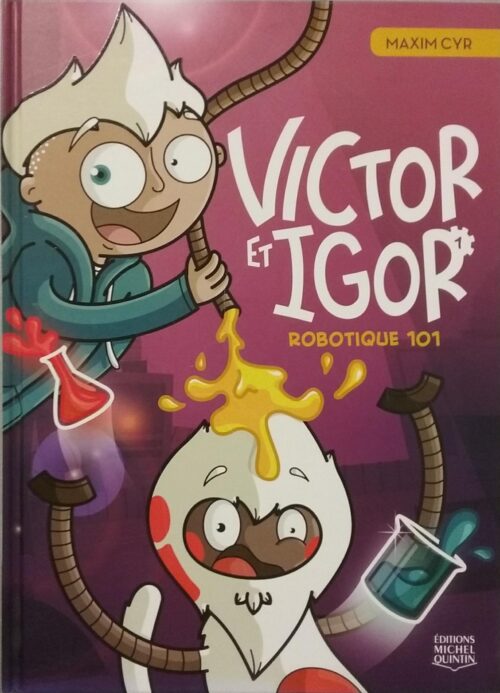 Victor et Igor Tome 1 : Robotique 101 Maxim Cyr