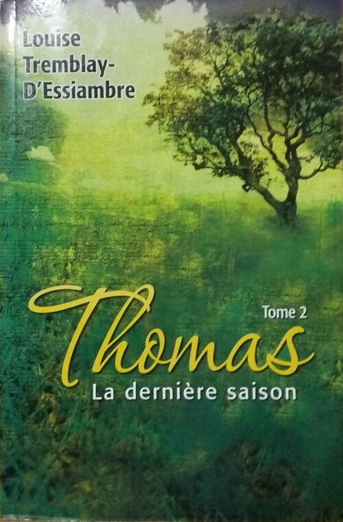 La dernière saison Tome 2 : Thomas Louise Tremblay-D'Essiambre