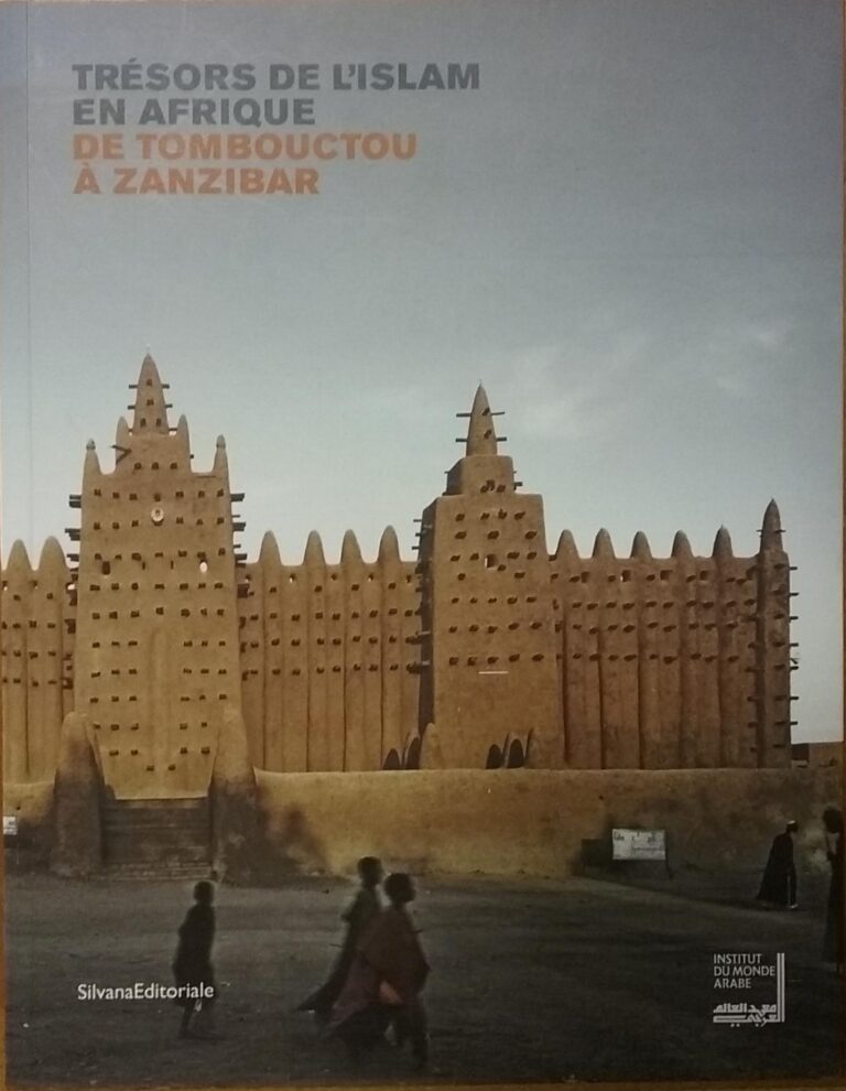 Trésors de l'islam en Afrique de Tombouctou à Zanzibar