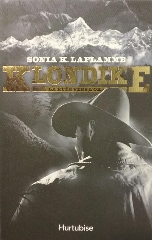 Klondike Tome 1 : La ruée vers l'or Sonia K. Laflamme