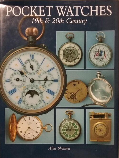 Pocket Watches 19th and 20th Century Alan Shenton