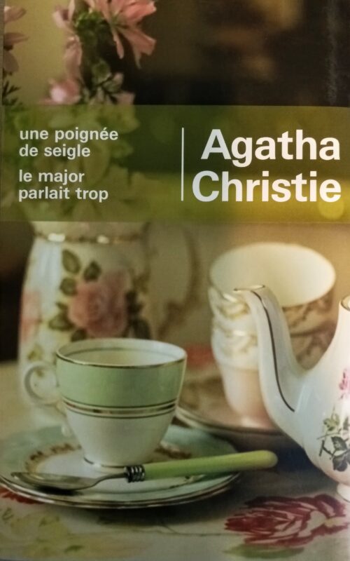 Une poignée de seigle/Le major parlait trop Agatha Christie