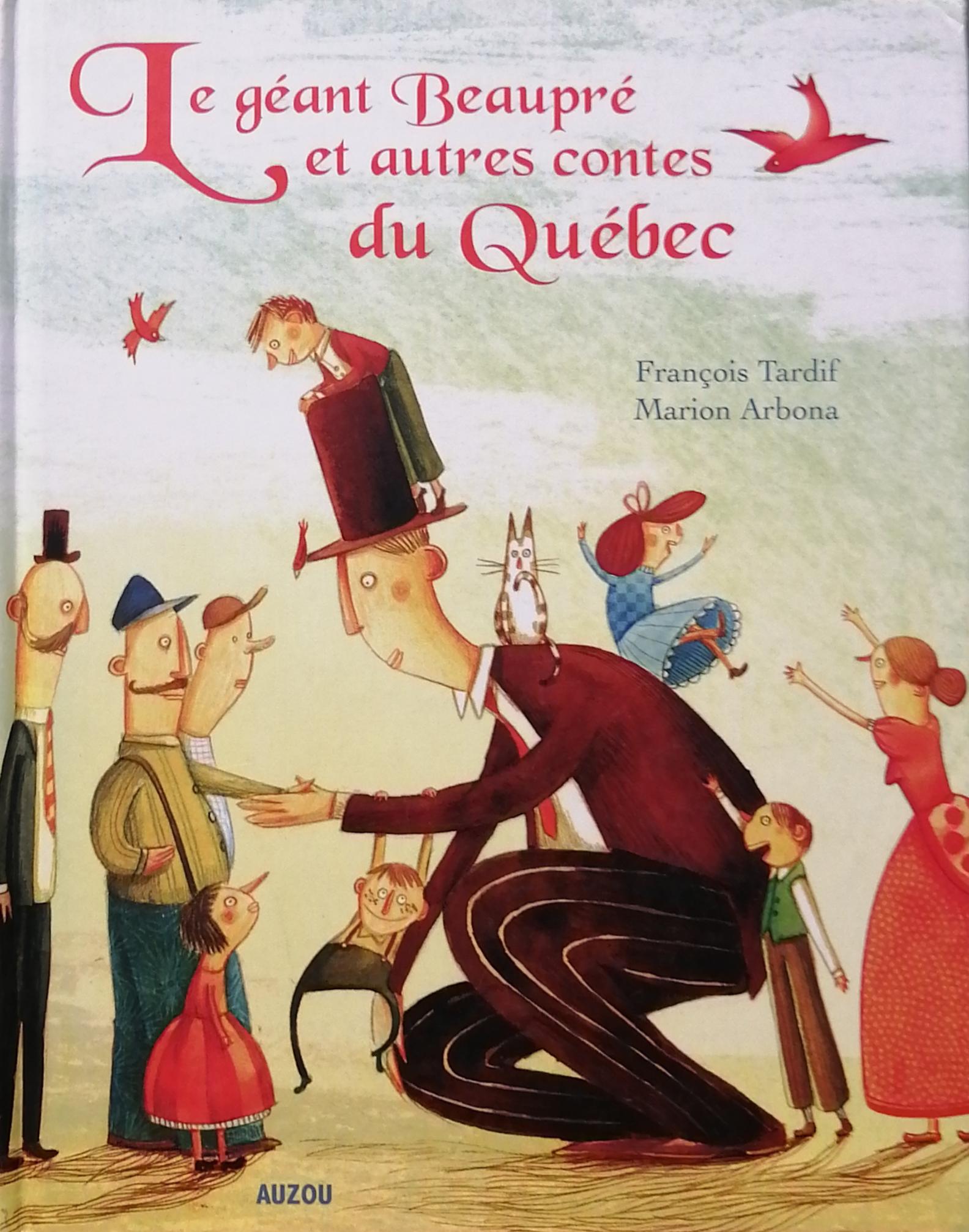 Le géant Beaupré et autres contes du Québec François Tardif, Marion Arbona