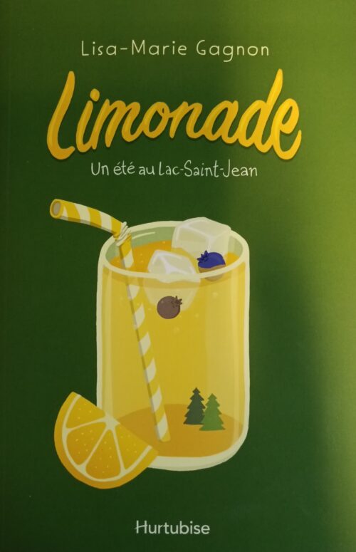 Limonade Tome 1 : Un été au Lac-Saint-Jean Lisa-Marie Gagnon