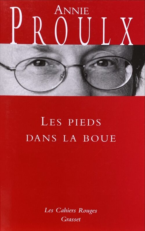 Les pieds dans la boue Annie Proulx