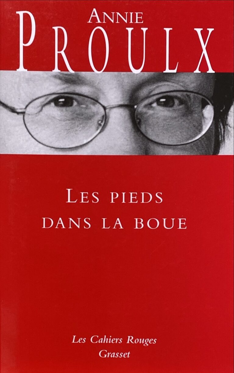 Les pieds dans la boue Annie Proulx