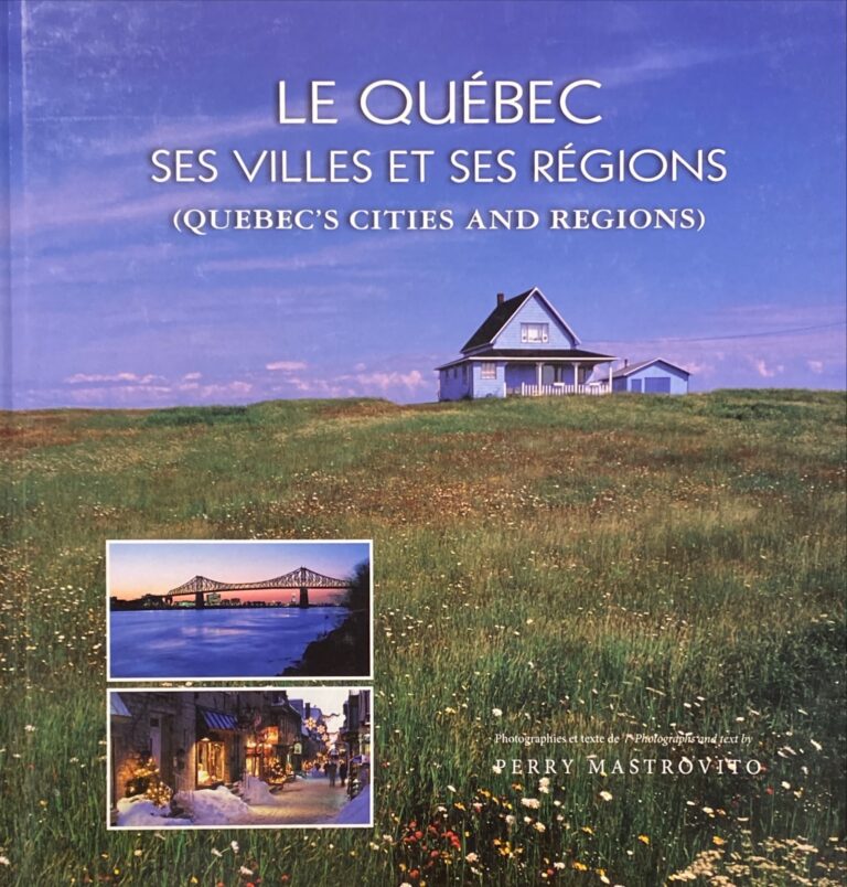 Le Québec : Ses villes et ses régions/Quebec's Cities and Regions Perry Mastrovito