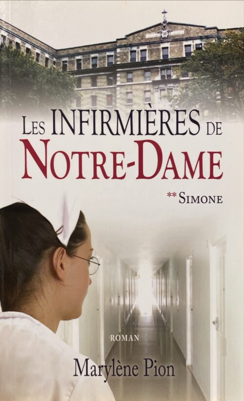 Les infirmières de Notre-Dame Tome 2 : Simone Marylène Pion