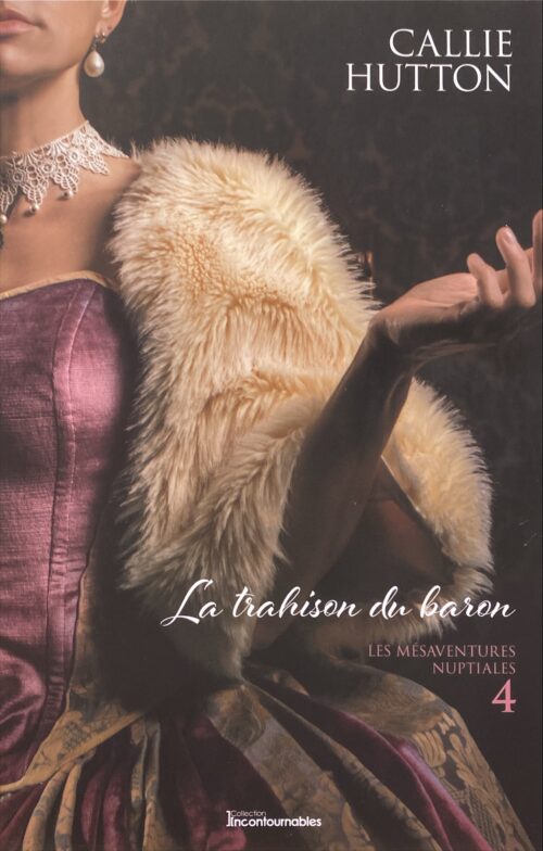 Les mésaventures nuptiales Tome 4 : La trahison du baron Callie Hutton