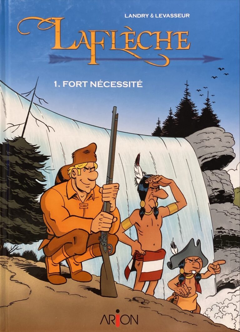 Laflèche Tome 1 : Fort nécessité Mario Landry, Marcel Levasseur