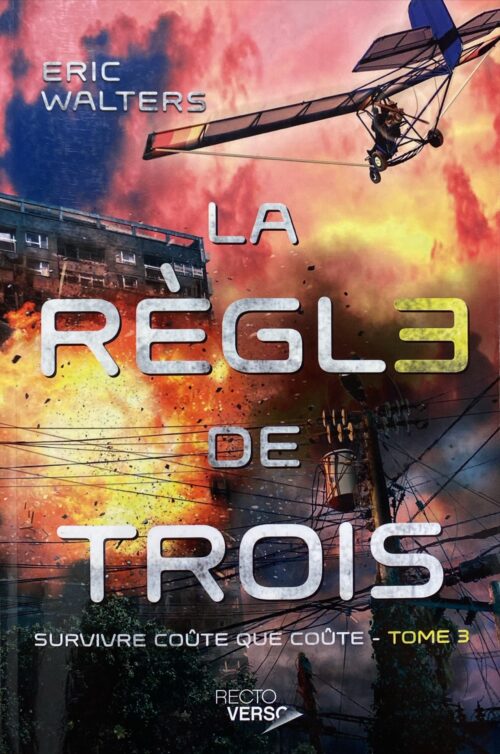 La règle de trois Tome 3 : Survivre coûte que coûte Eric Walters