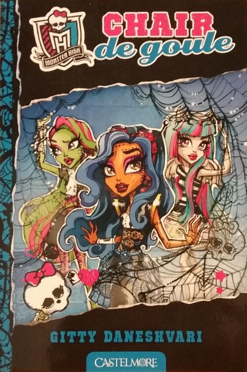 Monster High Tome 3 : Chair de goule Gitty Daneshvari Darko Dordevic