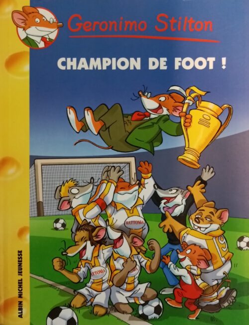 Geronimo Stilton tome 28 champion de foot !