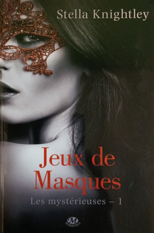 Les mystérieuses Tome 1 : Jeux de masques Stella Knightley