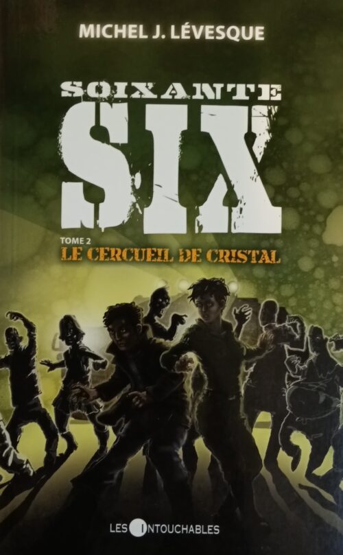 Soixante-six Tome 2 le cercueil de cristal Michel J. Lévesque