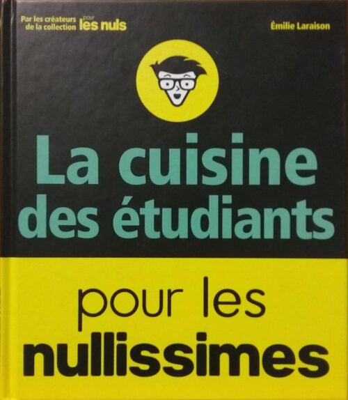 La cuisine des étudiants pour les nullissimes Émilie Laraison