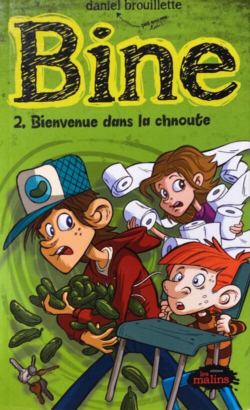 Bine Tome 2 : Bienvenue dans la chnoute Daniel Brouillette