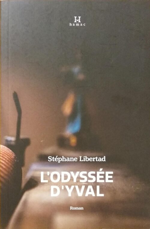 L'Odyssée d'Yval Stéphane Libertad