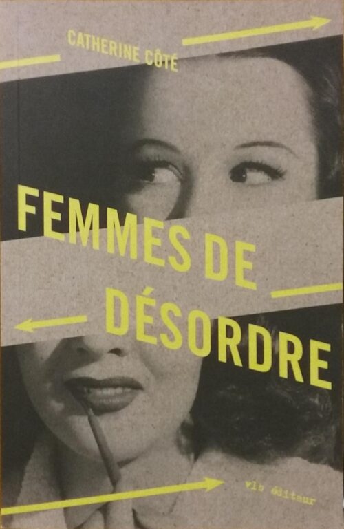 Femmes de désordre Catherine Côté