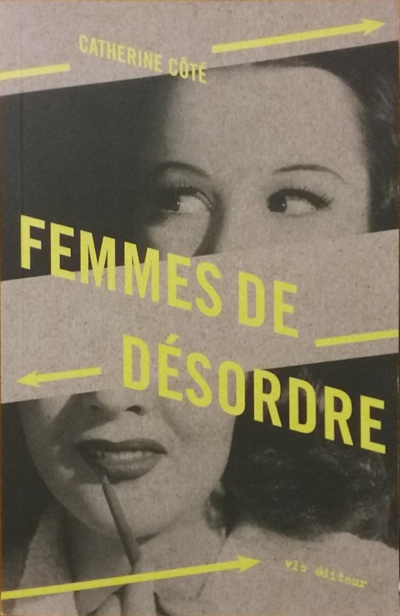 Femmes de désordre Catherine Côté