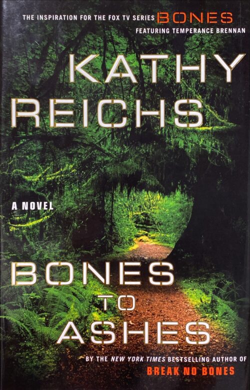 Bones to Ashes Kathy Reichs