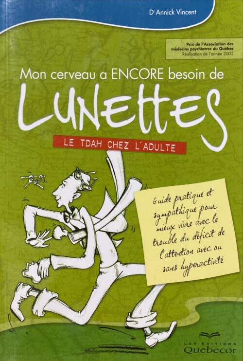 Mon cerveau a ENCORE besoin de lunettes : Le TDAH chez l'adulte Annick Vincent