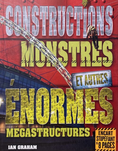 Constructions monstres et autres énormes mégastructures Ian Graham