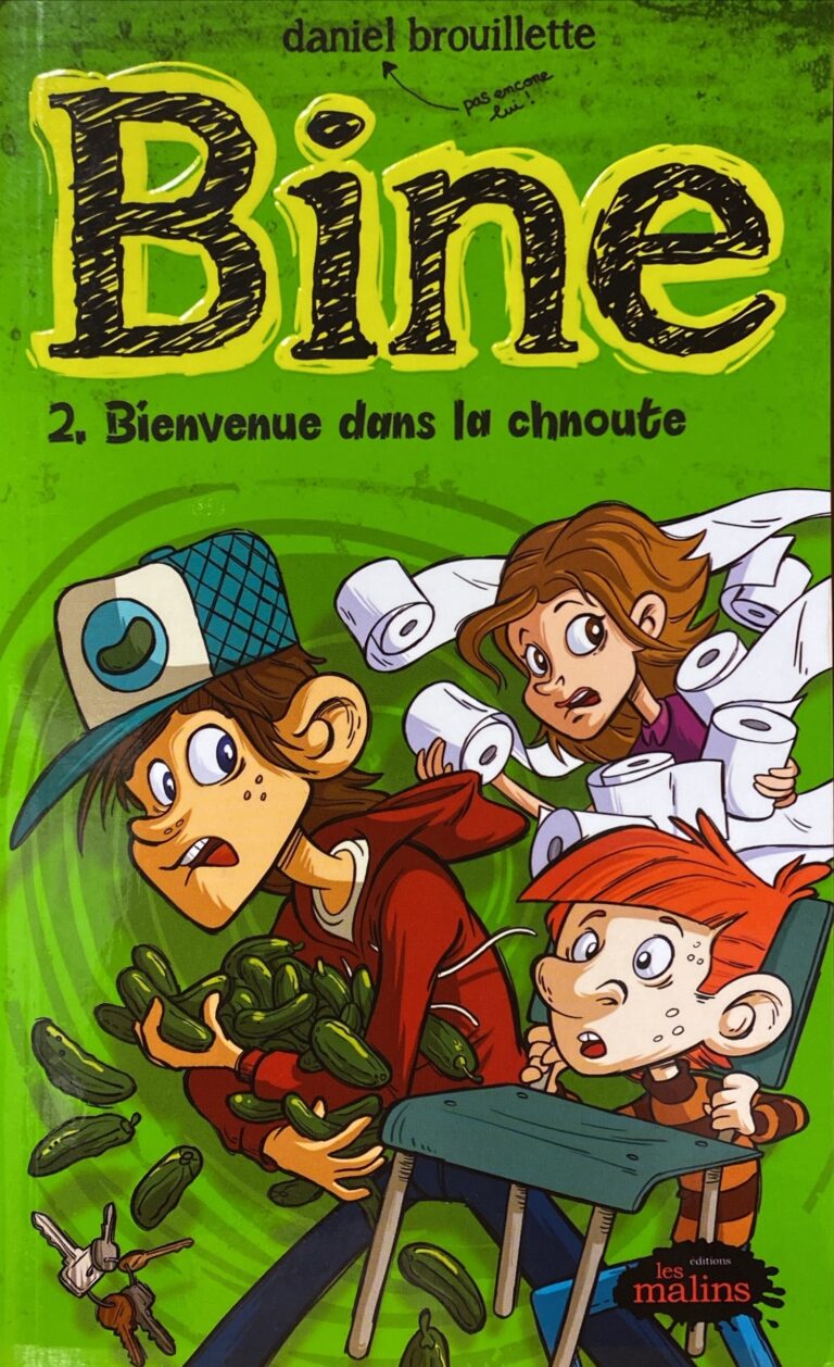 Bine Tome 2 : Bienvenue dans la chnoute Daniel Brouillette