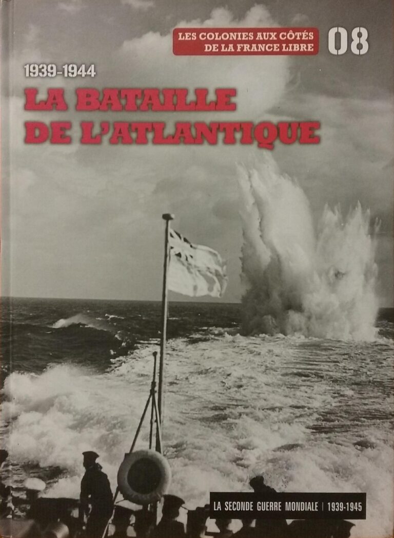 La Seconde Guerre mondiale 1939-1945 : La bataille de l'Atlantique : Les colonies aux côtés de la France Libre