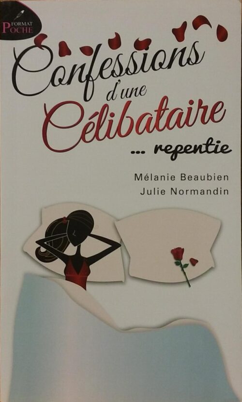 Confessions d'une célibataire… repentie Mélanie Beaubien Julie Normandin