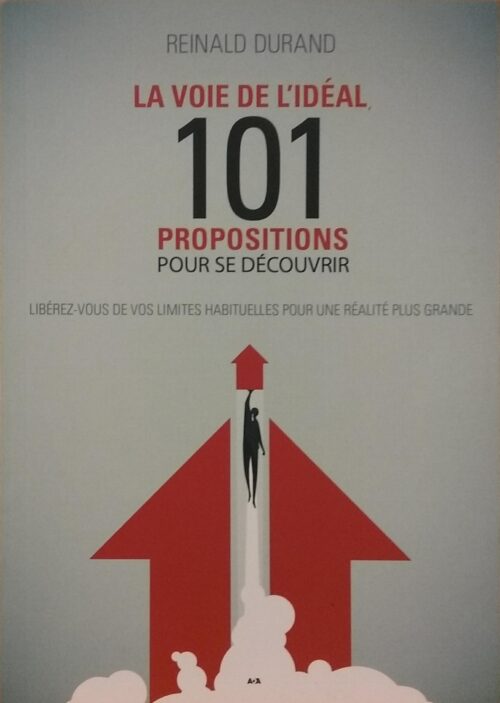 La voie de l'idéal : 101 propositions pour se découvrir Reinald Durand